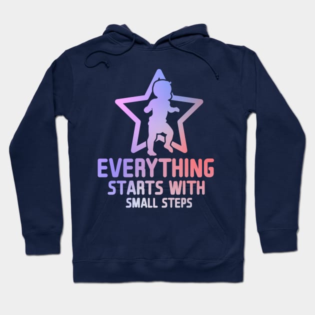 Everything Starts with Small Steps Hoodie by andantino